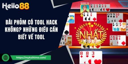 Bài Phỏm có tool hack không? Những điều cần biết về tool 1 Bài Phỏm có tool hack không? Những điều cần biết về tool
