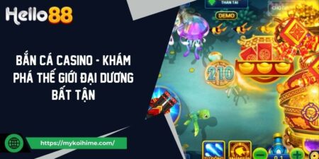 Bắn Cá Casino - Khám Phá Thế Giới Đại Dương Bất Tận