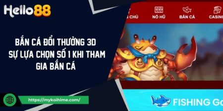 Bắn Cá Đổi Thưởng 3D - Sự Lựa Chọn Số 1 Khi Tham Gia Bắn Cá 1 Bắn Cá Đổi Thưởng 3D - Sự Lựa Chọn Số 1 Khi Tham Gia Bắn Cá