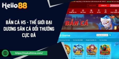 Bắn cá H5 - Thế giới đại dương săn cá đổi thưởng cực đã 5 Bắn cá H5 - Thế giới đại dương săn cá đổi thưởng cực đã