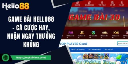 Game Bài Hello88 - Cá Cược Hay, Nhận Ngay Thưởng Khủng