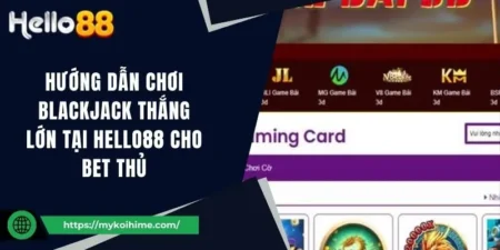 Hướng Dẫn Chơi Blackjack Thắng Lớn Tại Hello88 Cho Bet Thủ 19 Hướng Dẫn Chơi Blackjack Thắng Lớn Tại Hello88 Cho Bet Thủ