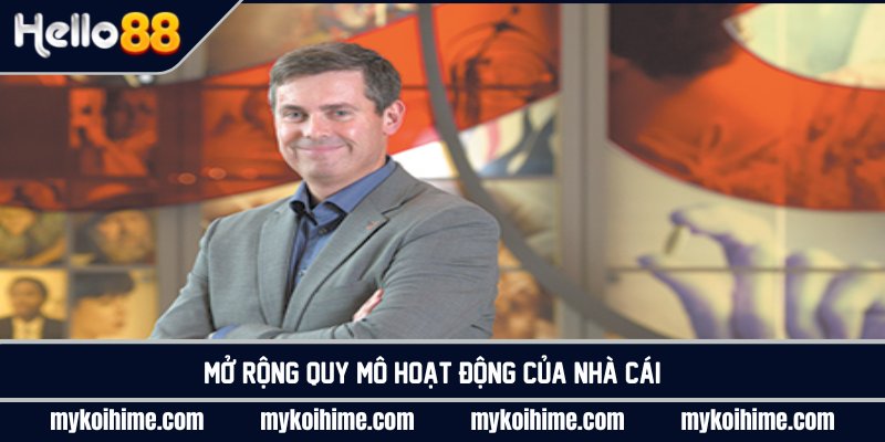 CEO David Nguyễn 5 Mở rộng quy mô hoạt động của nhà cái