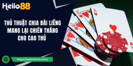 Thủ Thuật Chia Bài Liêng Mang Lại Chiến Thắng Cho Cao Thủ  17 Thủ Thuật Chia Bài Liêng Mang Lại Chiến Thắng Cho Cao Thủ