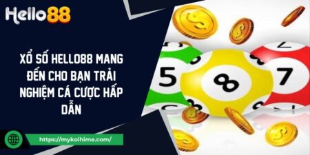 Xổ số Hello88 mang đến cho bạn trải nghiệm cá cược hấp dẫn